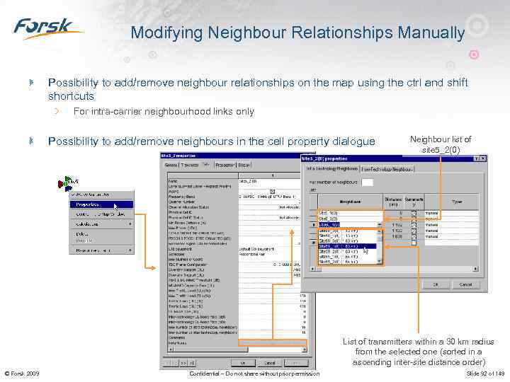 Modifying Neighbour Relationships Manually Possibility to add/remove neighbour relationships on the map using the