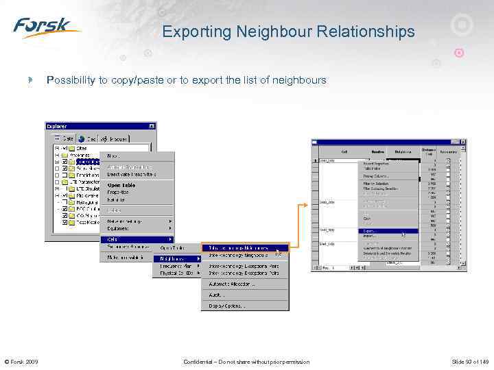 Exporting Neighbour Relationships Possibility to copy/paste or to export the list of neighbours ©