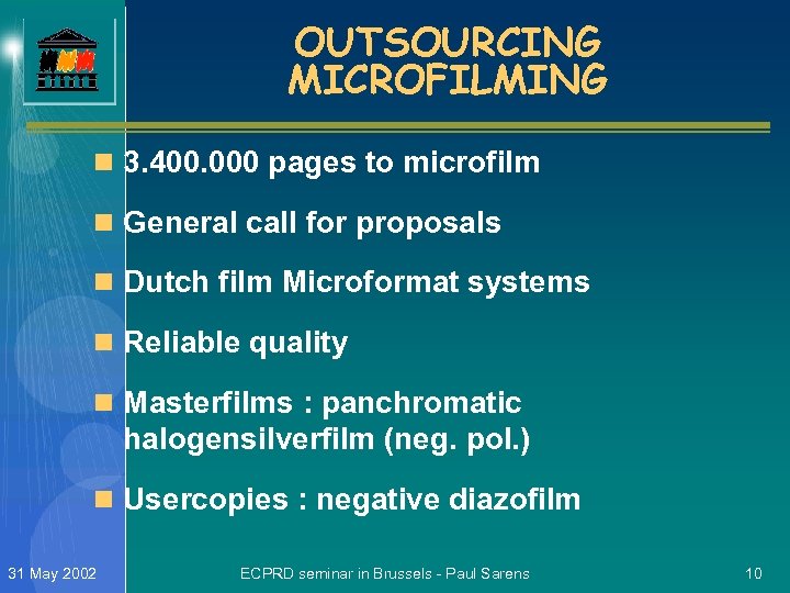 OUTSOURCING MICROFILMING n 3. 400. 000 pages to microfilm n General call for proposals