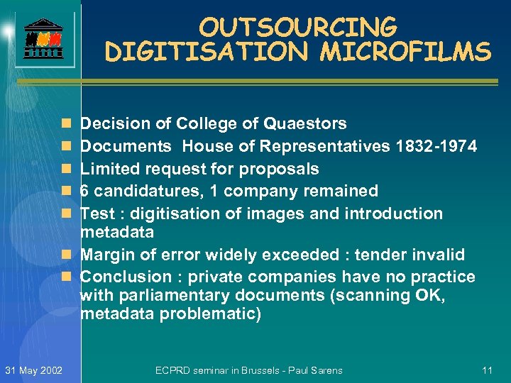 OUTSOURCING DIGITISATION MICROFILMS Decision of College of Quaestors Documents House of Representatives 1832 -1974