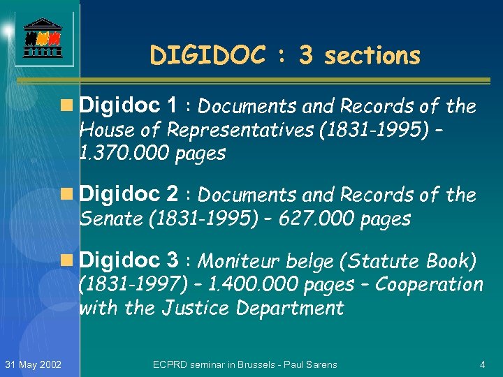 DIGIDOC : 3 sections n Digidoc 1 : Documents and Records of the House