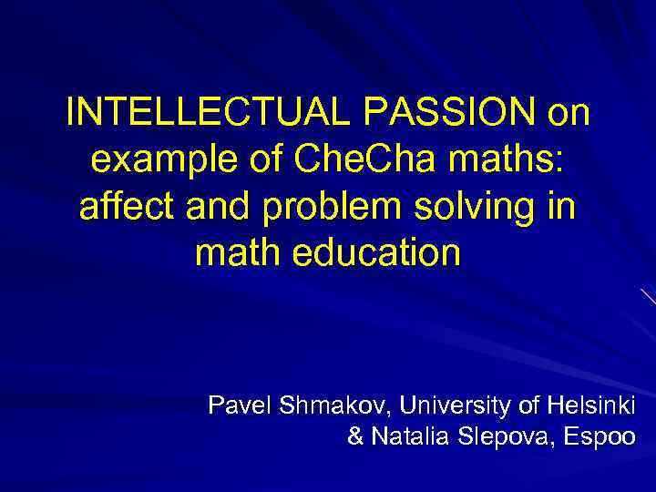 INTELLECTUAL PASSION on example of Сhe. Сha maths: affect and problem solving in math