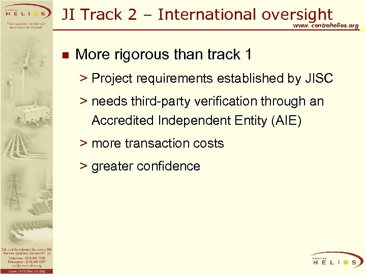 JI Track 2 – International oversight www. centrehelios. org n More rigorous than track