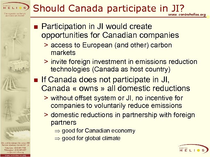 Should Canada participate in JI? www. centrehelios. org n Participation in JI would create