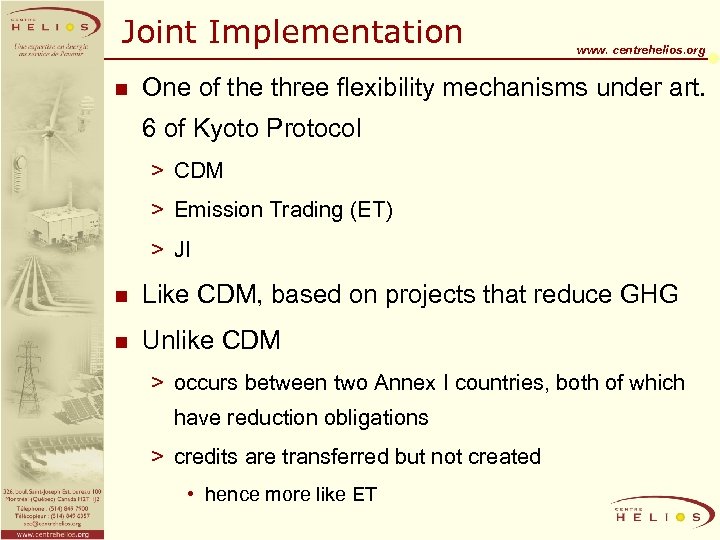 Joint Implementation n www. centrehelios. org One of the three flexibility mechanisms under art.