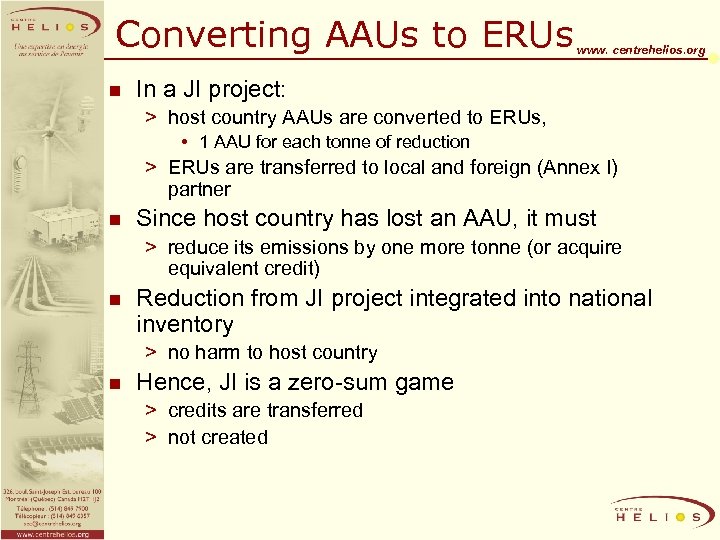 Converting AAUs to ERUs n www. centrehelios. org In a JI project: > host