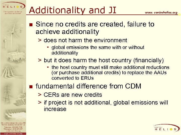 Additionality and JI n www. centrehelios. org Since no credits are created, failure to