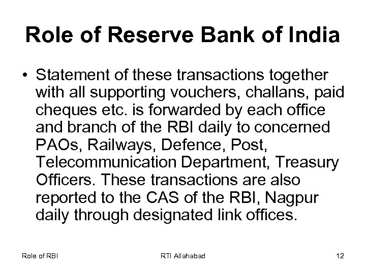 Role of Reserve Bank of India • Statement of these transactions together with all