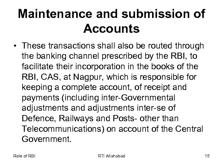 Maintenance and submission of Accounts • These transactions shall also be routed through the