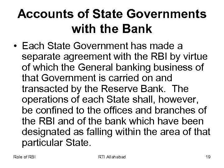 Accounts of State Governments with the Bank • Each State Government has made a