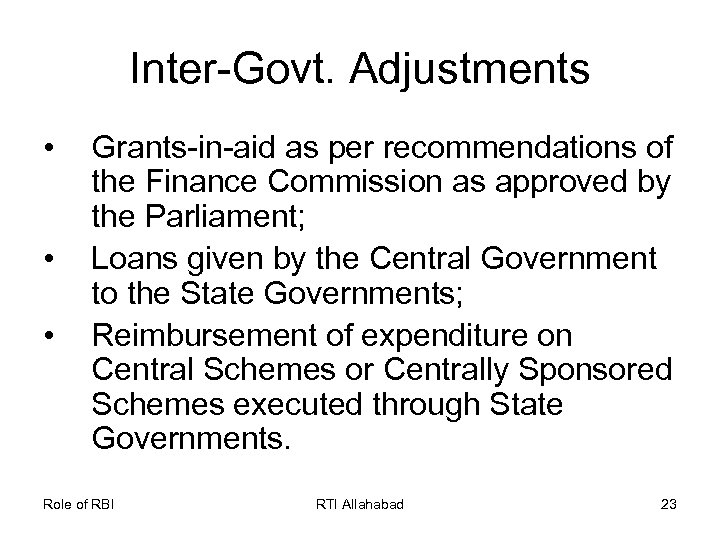 Inter-Govt. Adjustments • • • Grants-in-aid as per recommendations of the Finance Commission as