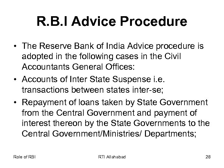 R. B. I Advice Procedure • The Reserve Bank of India Advice procedure is