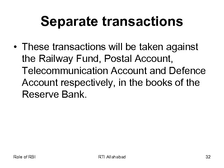 Separate transactions • These transactions will be taken against the Railway Fund, Postal Account,