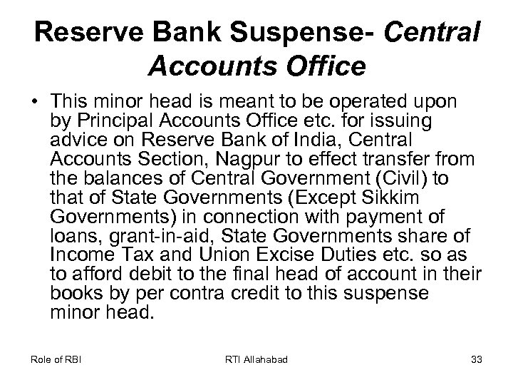 Reserve Bank Suspense- Central Accounts Office • This minor head is meant to be