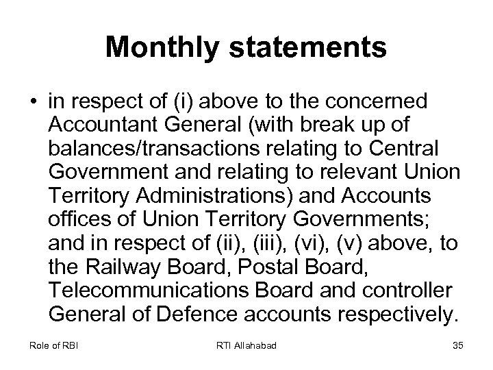 Monthly statements • in respect of (i) above to the concerned Accountant General (with