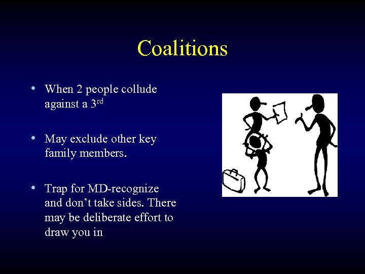 Coalitions • When 2 people collude against a 3 rd • May exclude other