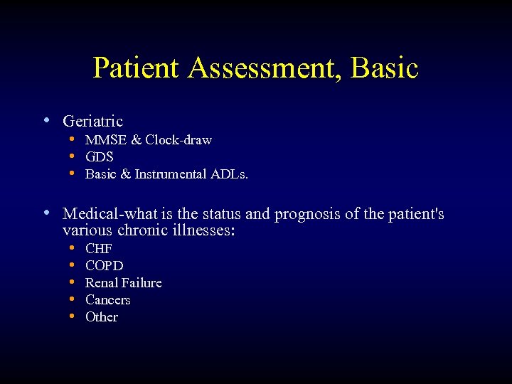 Patient Assessment, Basic • Geriatric • MMSE & Clock-draw • GDS • Basic &