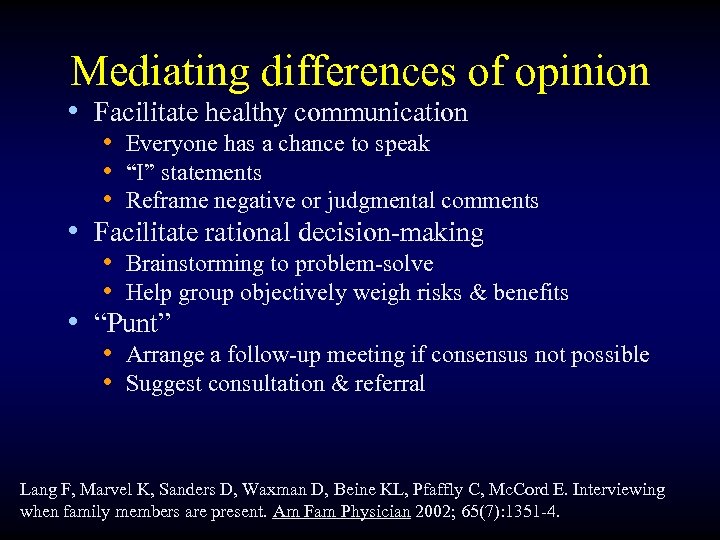 Mediating differences of opinion • Facilitate healthy communication • Everyone has a chance to