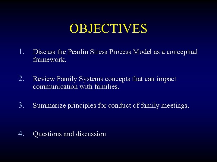 OBJECTIVES 1. Discuss the Pearlin Stress Process Model as a conceptual framework. 2. Review