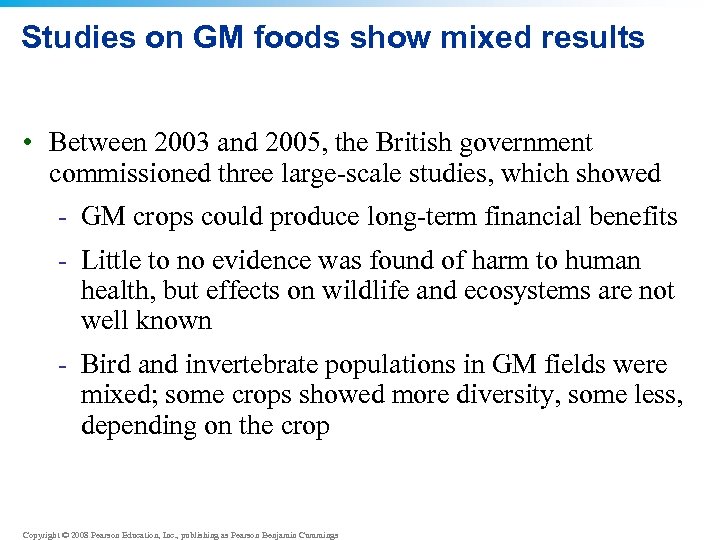 Studies on GM foods show mixed results • Between 2003 and 2005, the British