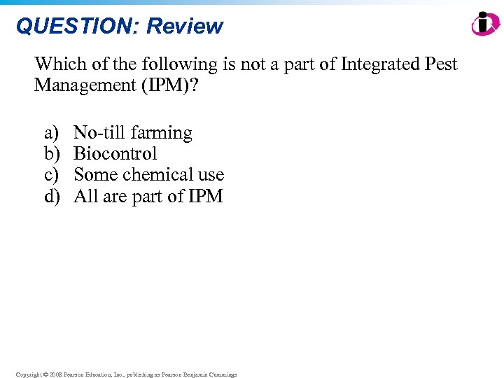 QUESTION: Review Which of the following is not a part of Integrated Pest Management