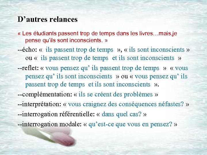 D’autres relances « Les étudiants passent trop de temps dans les livres…mais, je pense