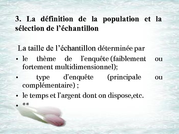 3. La définition de la population et la sélection de l’échantillon La taille de