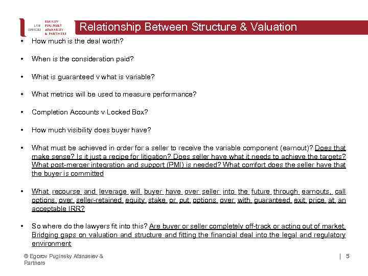 Relationship Between Structure & Valuation • How much is the deal worth? • When