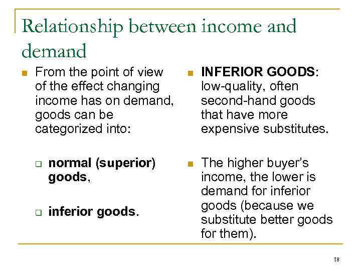 Relationship between income and demand n From the point of view of the effect