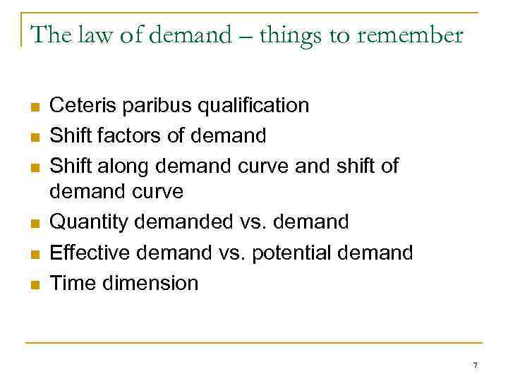 The law of demand – things to remember n n n Ceteris paribus qualification