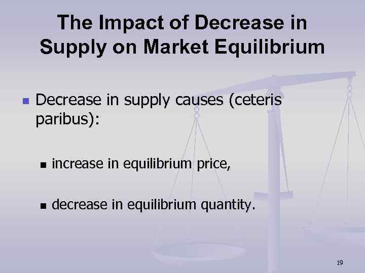 The Impact of Decrease in Supply on Market Equilibrium n Decrease in supply causes