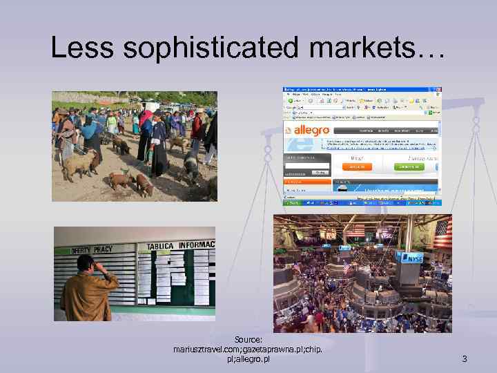 Less sophisticated markets… Source: mariusztravel. com; gazetaprawna. pl; chip. pl; allegro. pl 3 