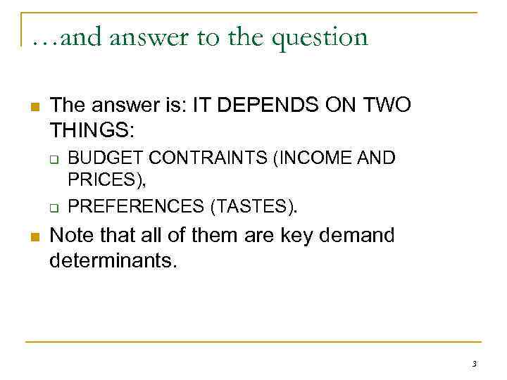 …and answer to the question n The answer is: IT DEPENDS ON TWO THINGS: