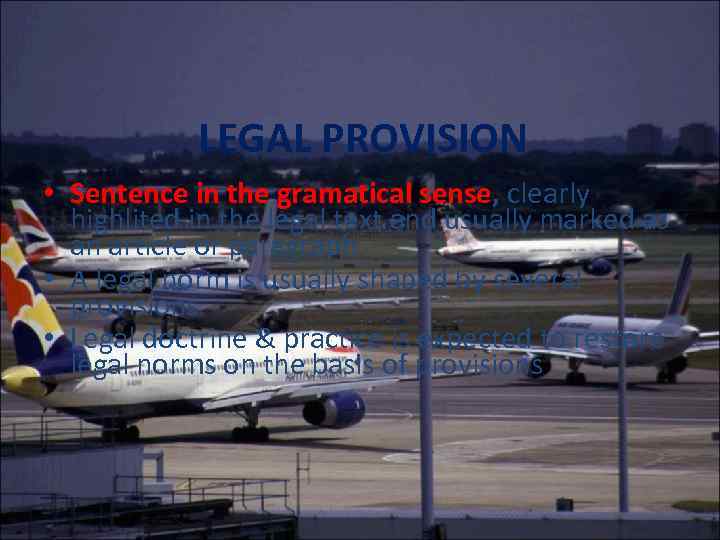 LEGAL PROVISION • Sentence in the gramatical sense, clearly highlited in the legal text