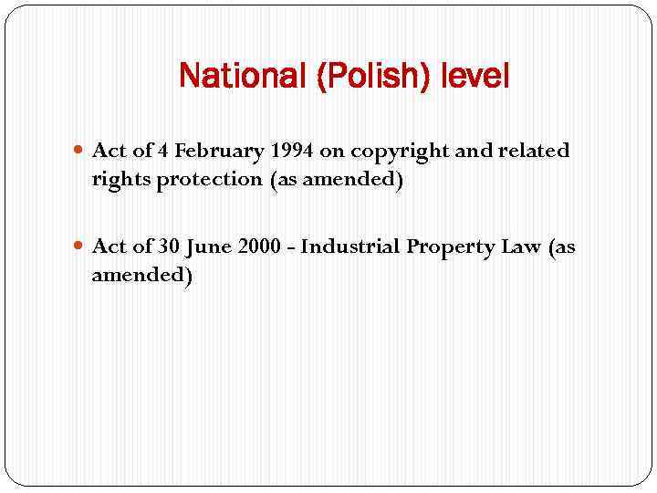 National (Polish) level Act of 4 February 1994 on copyright and related rights protection