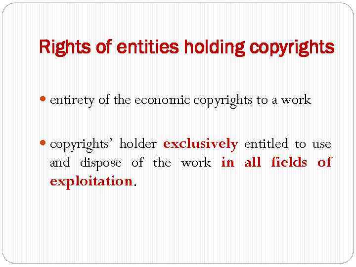 Rights of entities holding copyrights entirety of the economic copyrights to a work copyrights’