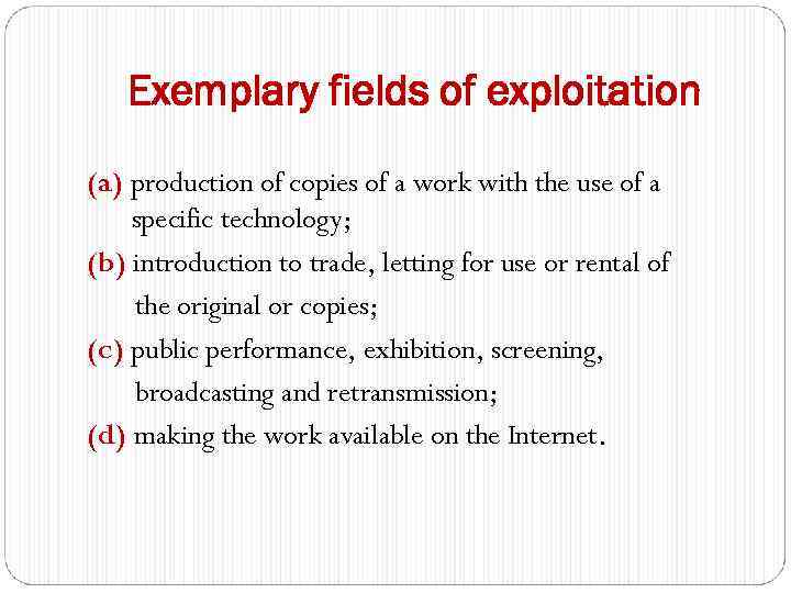Exemplary fields of exploitation (a) production of copies of a work with the use