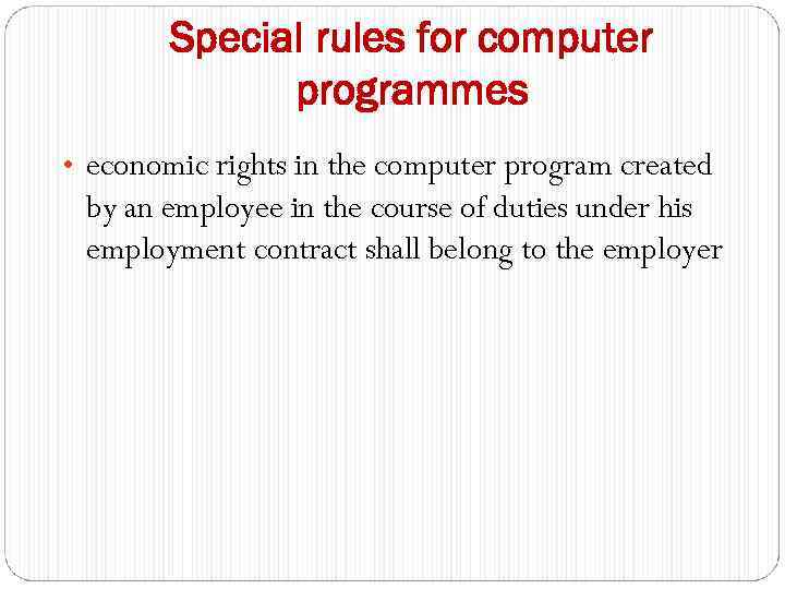 Special rules for computer programmes • economic rights in the computer program created by