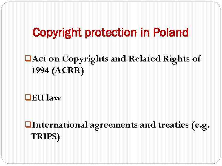 Copyright protection in Poland q. Act on Copyrights and Related Rights of 1994 (ACRR)