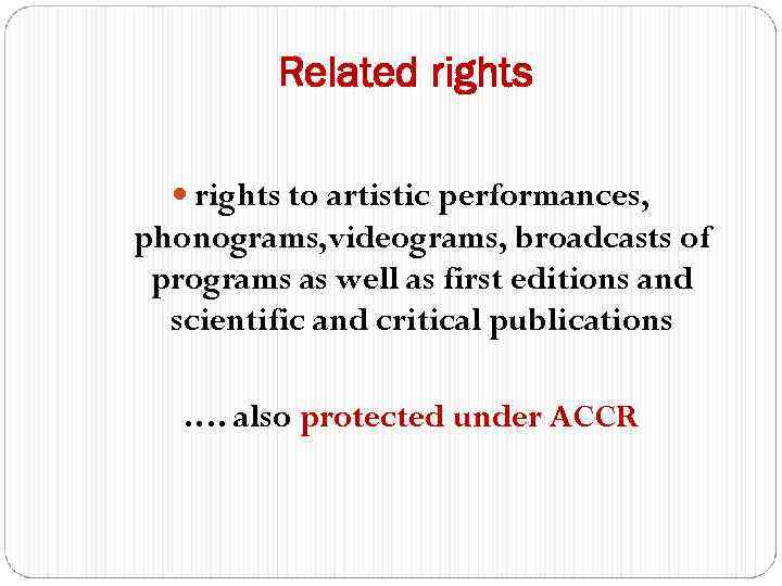 Related rights to artistic performances, phonograms, videograms, broadcasts of programs as well as first