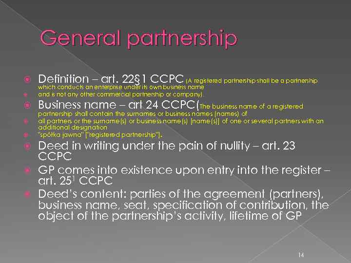 General partnership Definition – art. 22§ 1 CCPC (A registered partnership shall be a
