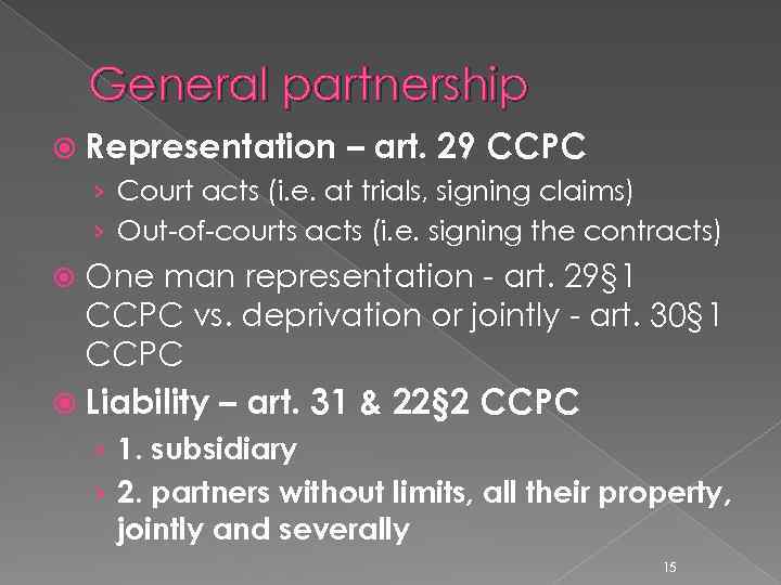 General partnership Representation – art. 29 CCPC › Court acts (i. e. at trials,