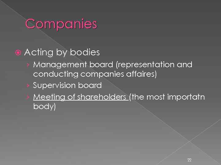 Companies Acting by bodies › Management board (representation and conducting companies affaires) › Supervision