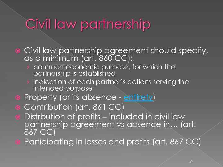 Civil law partnership agreement should specify, as a minimum (art. 860 CC): › common