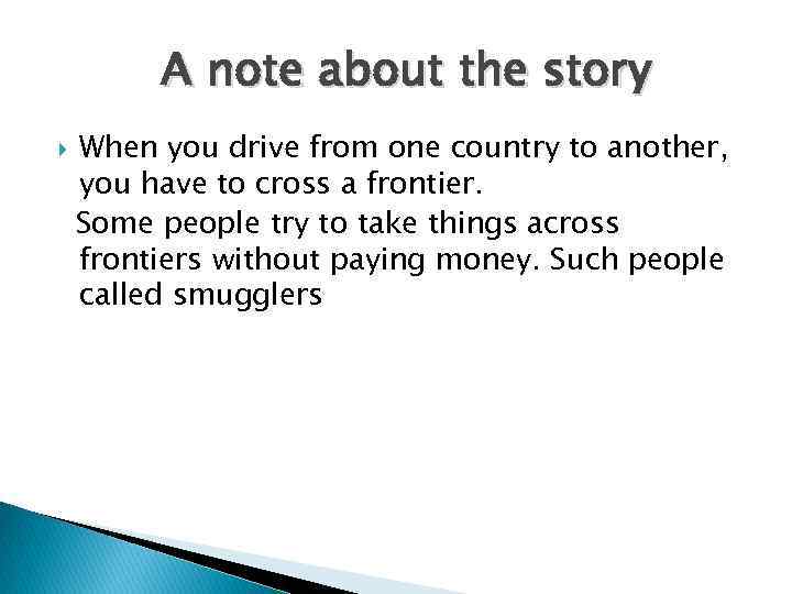 A note about the story When you drive from one country to another, you