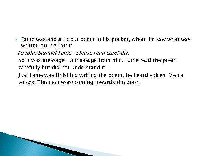  Fame was about to put poem in his pocket, when he saw what