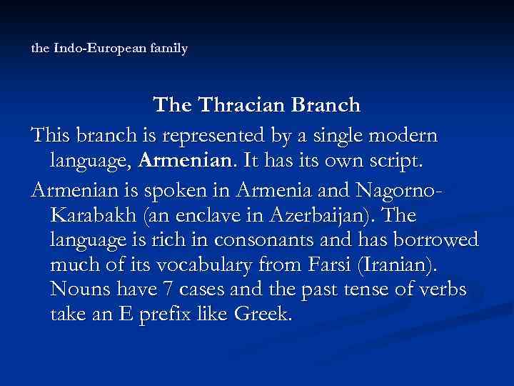 the Indo-European family The Thracian Branch This branch is represented by a single modern