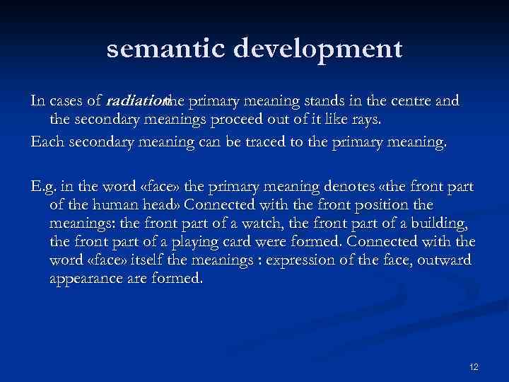 semantic development In cases of radiation primary meaning stands in the centre and the