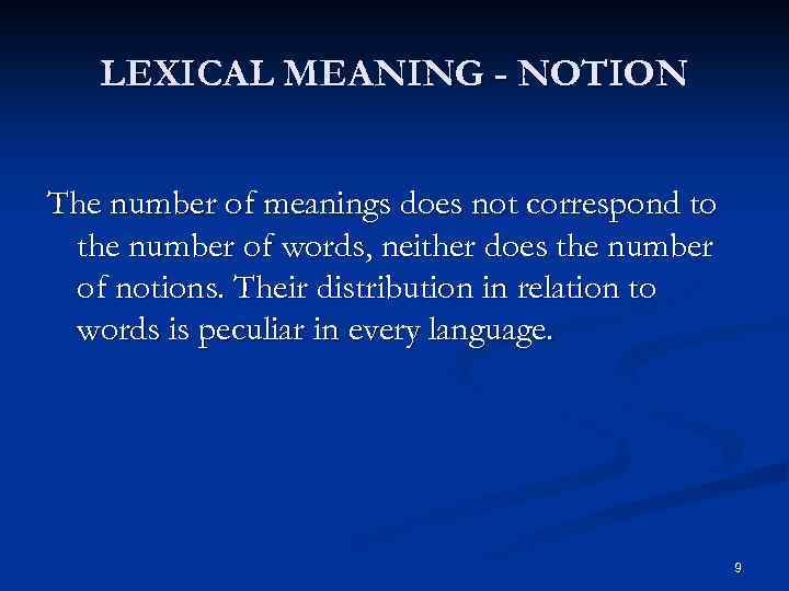 LEXICAL MEANING - NOTION The number of meanings does not correspond to the number