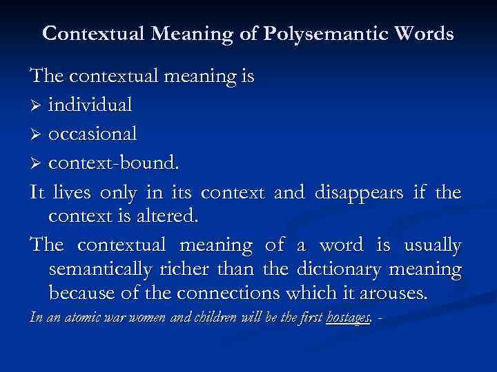 Contextual Meaning of Polysemantic Words The contextual meaning is Ø individual Ø occasional Ø